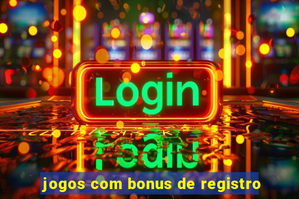 jogos com bonus de registro